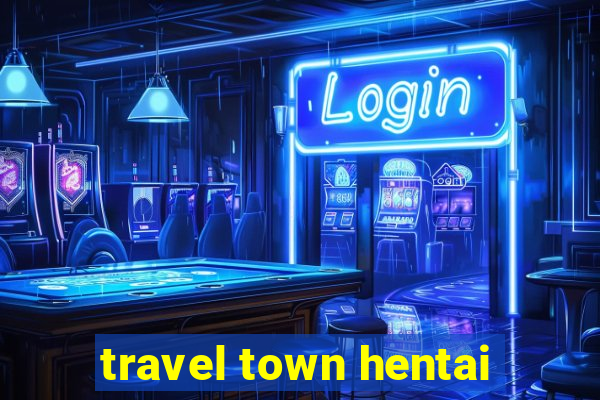 travel town hentai